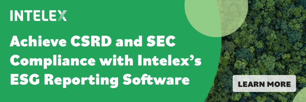 Learn more about how to achieve CSRD and SEC Compliance with Intelex’s ESG Reporting Software