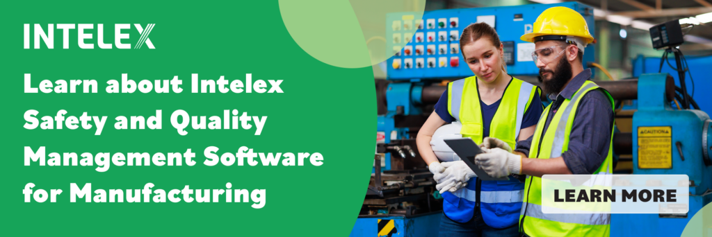 Learn about Intelex Safety and Quality Management Software for Manufacturing