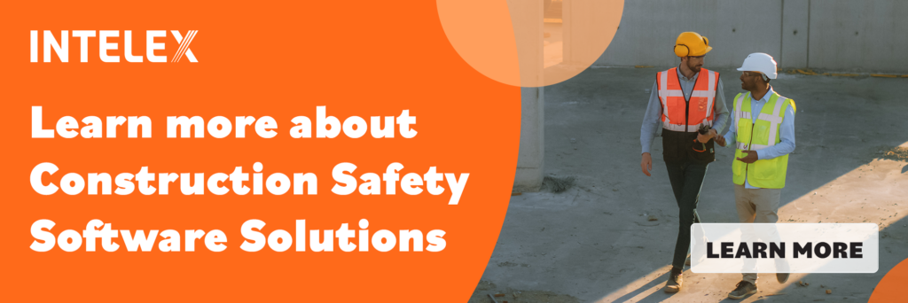 Learn more about Intelex Construction Safety Software solutions