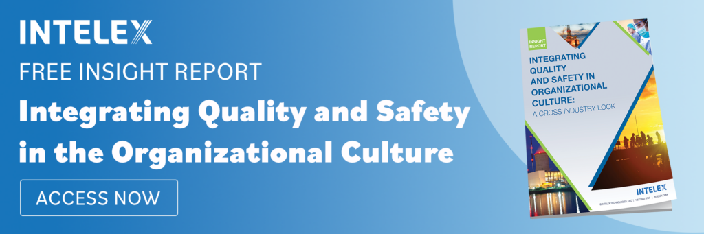 Access free Intelex Insight Report, Integrating Quality and Safety in the Organizational Culture
