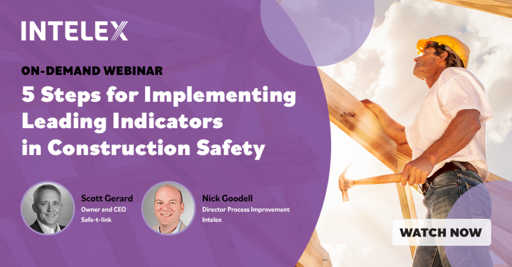 Watch the on-demand webinar, 5 Steps for Implementing Leading Indicators in  Construction Safety